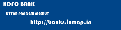 HDFC BANK  UTTAR PRADESH MEERUT    banks information 